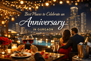 best-places-to-celebrate-anniversary-in-Gurgaon