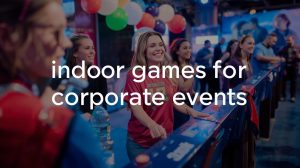 indoor games for corporate events