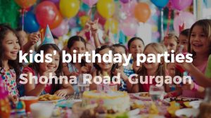 kids-birthday-parties-in-sohna-road-gurgaon
