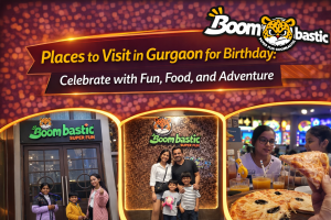 Places to Visit in Gurgaon for Birthday
