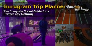 Gurugram Trip Planner