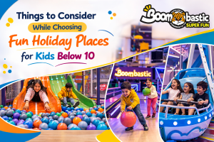 Things to Consider While Choosing Fun Holiday Places for Kids Below 10