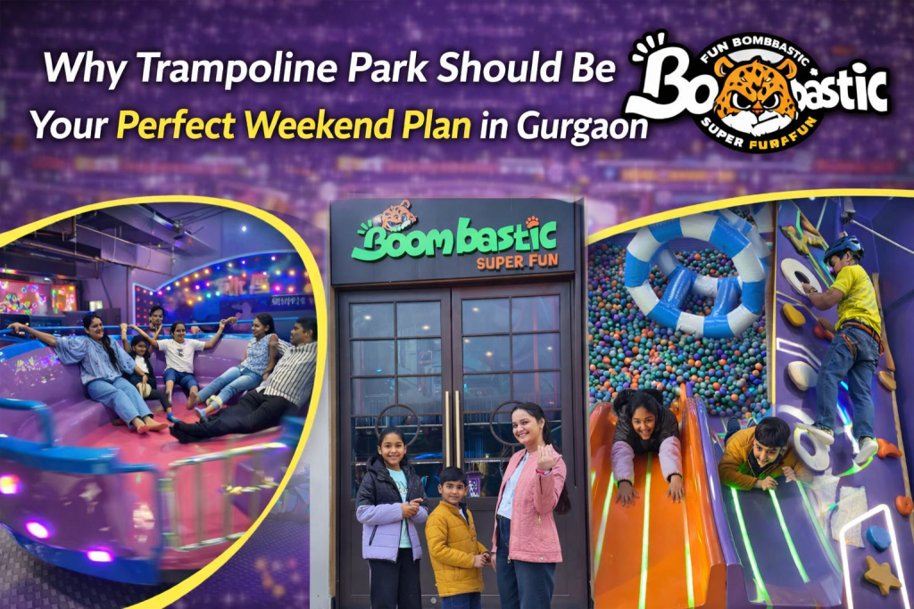 Why Trampoline Park Should Be Your Perfect Weekend Plan in Gurgaon